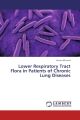 Lower Respiratory Tract Flora in Patients of Chronic Lung Diseases