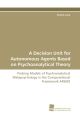 A Decision Unit for Autonomous Agents Based on Psychoanalytical Theory