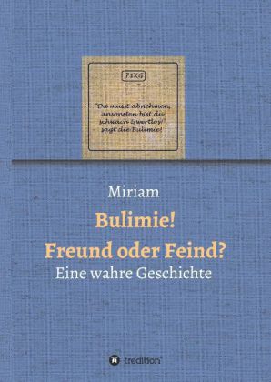 Bulimie! Freund oder Feind?