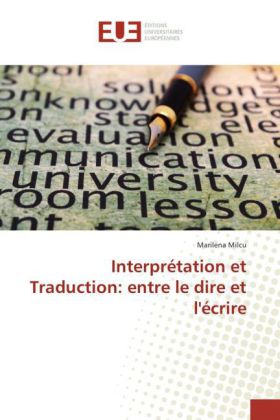 Interprétation et Traduction: entre le dire et l'écrire