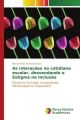 As interações no cotidiano escolar, desvendando o Estigma na Inclusão