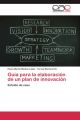 Guía para la elaboración de un plan de innovación
