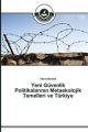 Yeni Güvenlik Politikalarinin Metaekolojik Temelleri ve Türkiye