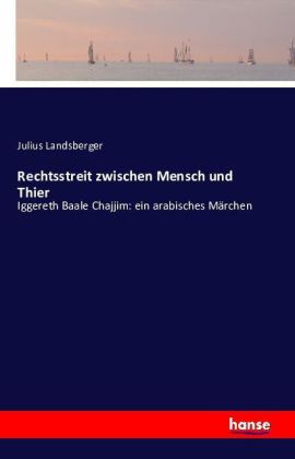 Rechtsstreit zwischen Mensch und Thier