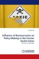 Influence of Bureaucracies on Policy-Making in the Former Soviet Union
