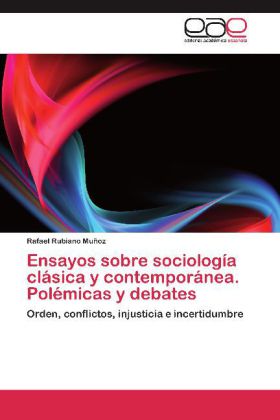 Ensayos sobre sociología clásica y contemporánea. Polémicas y debates