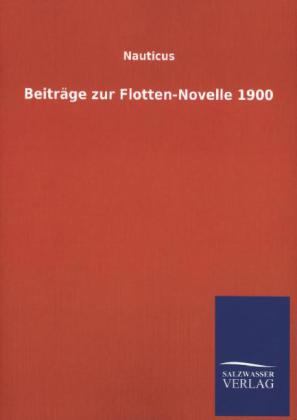 Beiträge zur Flotten-Novelle 1900