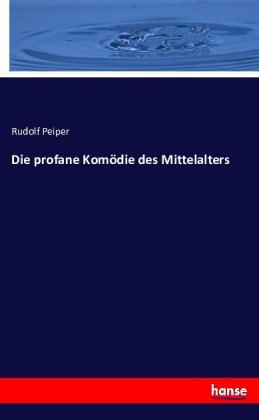 Die profane Komödie des Mittelalters