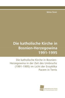 Die katholische Kirche in Bosnien-Herzegowina 1991-1995