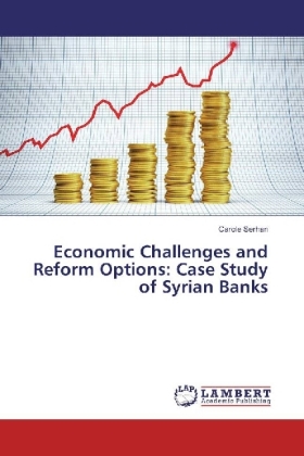 Economic Challenges and Reform Options: Case Study of Syrian Banks
