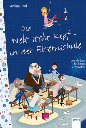 Die Welt steht Kopf in der Elternschule