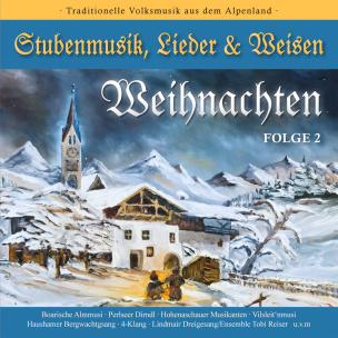 Weihnachten - Stubenmusik, Lieder & Weisen Folge 2