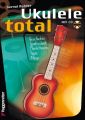 Ukulele total, D-Stimmung, m. Audio-CD