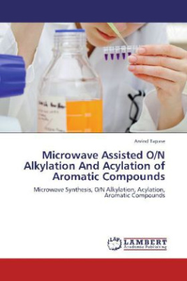 Microwave Assisted O/N Alkylation And Acylation of Aromatic Compounds