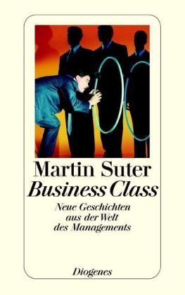 Business Class, Neue Geschichten aus der Welt des Managements