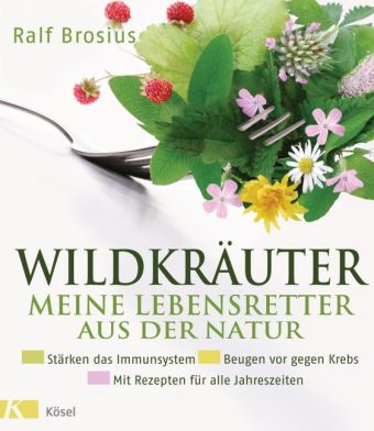 Wildkräuter - meine Lebensretter aus der Natur