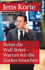 Rettet die Wall Street - Warum wir die Zocker brauchen