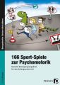 166 Sport-Spiele zur Psychomotorik