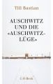 Auschwitz und die 'Auschwitz-Lüge'