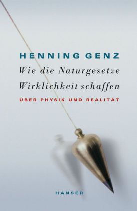 Wie die Naturgesetze Wirklichkeit schaffen