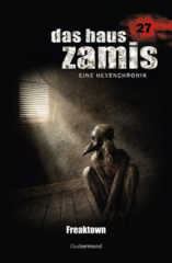 Das Haus Zamis, Eine Hexenchronik - Freaktown