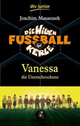 Die wilden Fußballkerle - Vanessa, die Unerschrockene