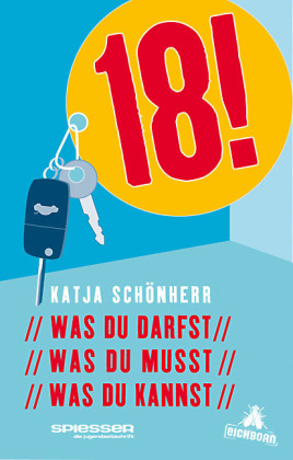 18! Was du darfst, was du musst, was du kannst