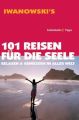 Iwanowski's 101 Reisen für die Seele