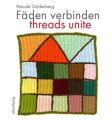 Fäden verbinden. Threads unite