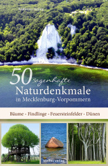 50 sagenhafte Naturdenkmale in Mecklenburg-Vorpommern