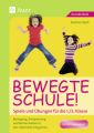 Bewegte Schule! Spiele und Übungen für die 1./2. Klasse