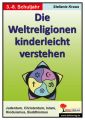 Die Weltreligionen kinderleicht verstehen