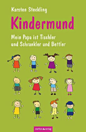 Kindermund - Mein Papa ist Tischler und Schrankler und Bettler