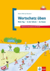 Wortschatz üben: Mein Tag - In der Schule - Zu Hause