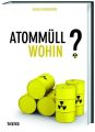 Atommüll - wohin?