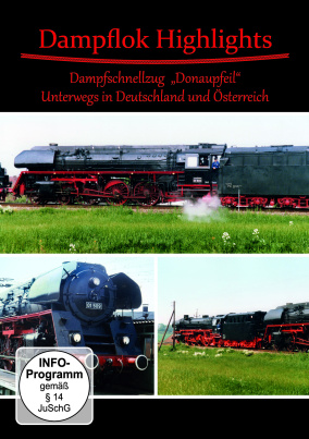 Dampflok Highlights - Dampfschnellzug "Donaupfeil"