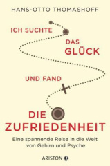 Ich suchte das Glück und fand die Zufriedenheit