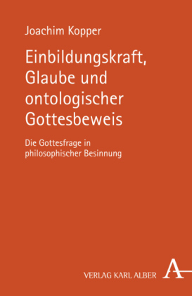 Einbildungskraft, Glaube und ontologischer Gottesbeweis