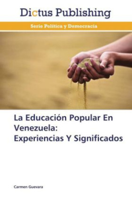 La Educación Popular En Venezuela: Experiencias Y Significados