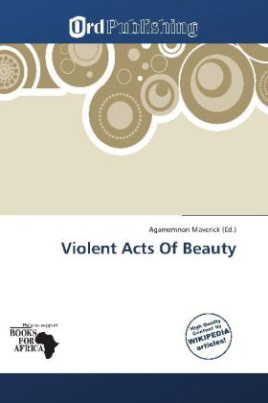 Violent Acts Of Beauty