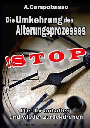 STOP - Die Umkehrung des Alterungsprozesses