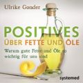 Kokosöl (nicht nur) fürs Hirn! / Das Beste aus der Kokosnuss / Positives über Fette und Öle, 3 Bde.