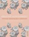 Kreative Achtsamkeit - Vintage Designs zum Ausmalen