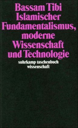 Islamischer Fundamentalismus, moderne Wissenschaft und Technologie