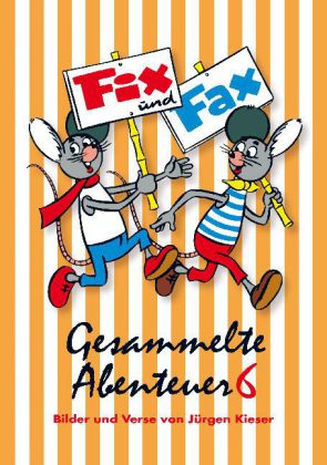 Fix und Fax, Gesammelte Abenteuer. Bd.6