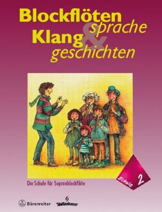 Blockflötensprache und Klanggeschichten, Schule für Sopranblockflöte. Bd.2