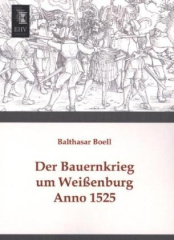Der Bauernkrieg um Weißenburg Anno 1525