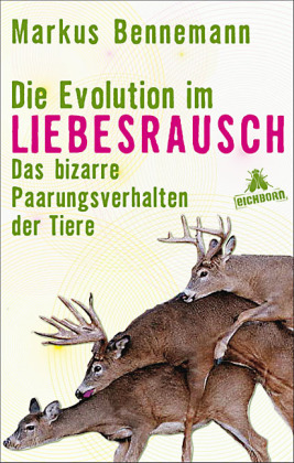 Die Evolution im Liebesrausch