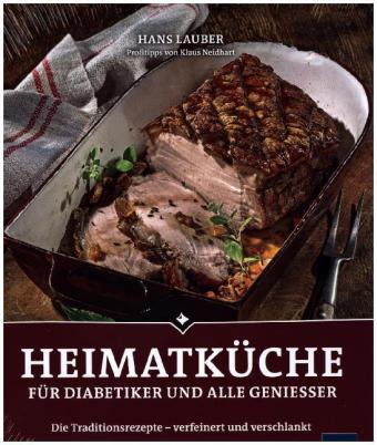 Heimatküche für Diabetiker und alle Geniesser