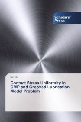 Contact Stress Uniformity in CMP and Grooved Lubrication Model Problem